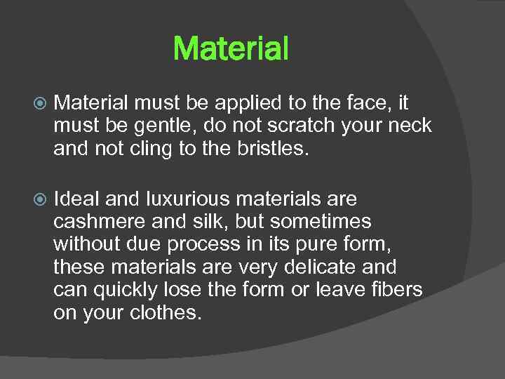 Material must be applied to the face, it must be gentle, do not scratch
