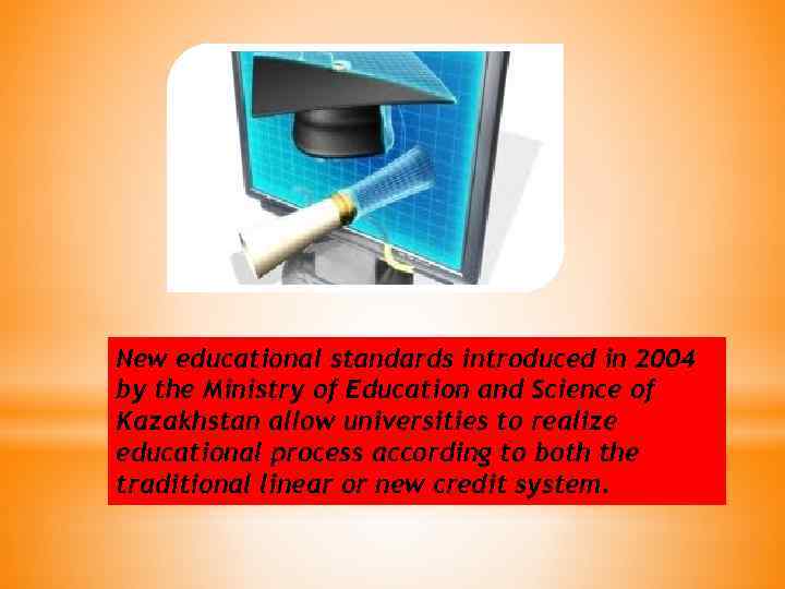 New educational standards introduced in 2004 by the Ministry of Education and Science of