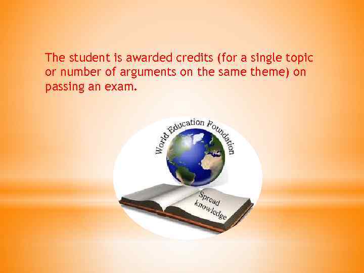 The student is awarded credits (for a single topic or number of arguments on