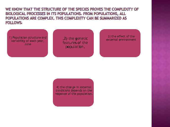 1) Population structure and variability of each year, June , 2) the genetic features