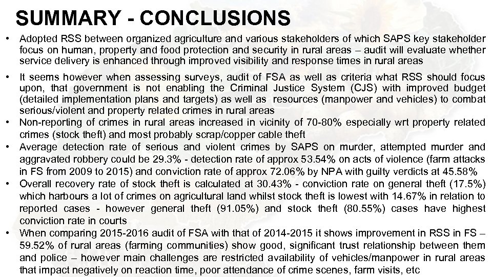 SUMMARY - CONCLUSIONS • Adopted RSS between organized agriculture and various stakeholders of which