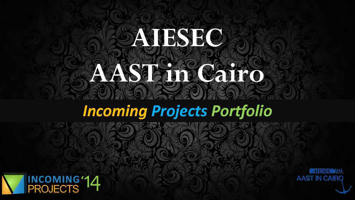 AIESEC AAST in Cairo Incoming Projects Portfolio 
