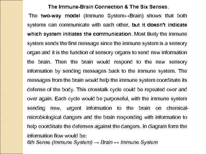 The Immune-Brain Connection & The Six Senses. The two-way model (Immune System↔Brain) shows that
