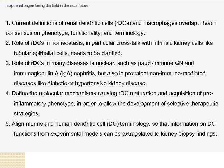 major challenges facing the field in the near future 1. Current definitions of renal