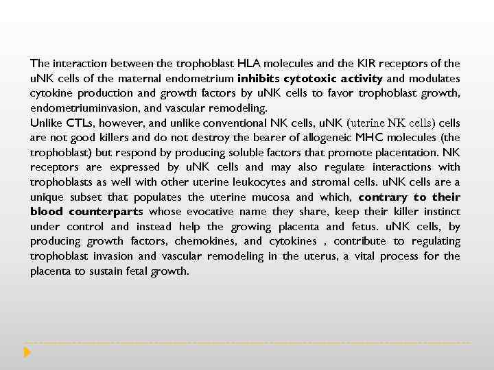 The interaction between the trophoblast HLA molecules and the KIR receptors of the u.