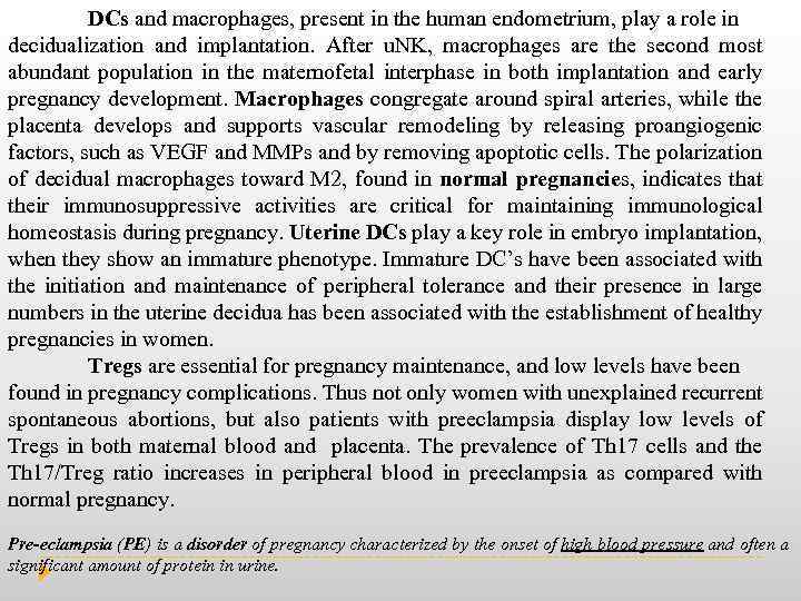 DCs and macrophages, present in the human endometrium, play a role in decidualization and