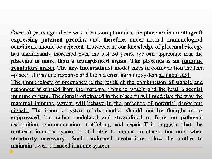 Over 50 years ago, there was the assumption that the placenta is an allograft