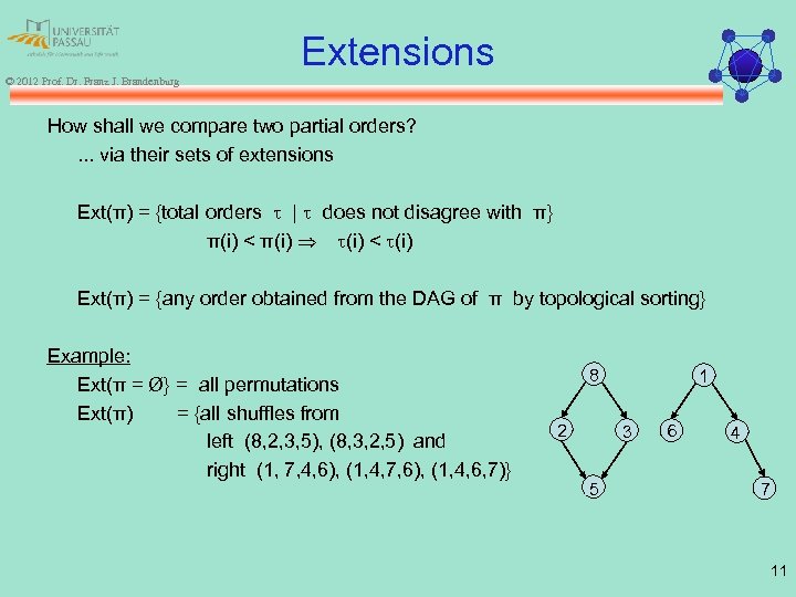 Extensions © 2012 Prof. Dr. Franz J. Brandenburg How shall we compare two partial