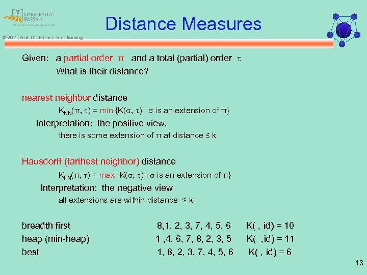 Distance Measures © 2012 Prof. Dr. Franz J. Brandenburg Given: a partial order π