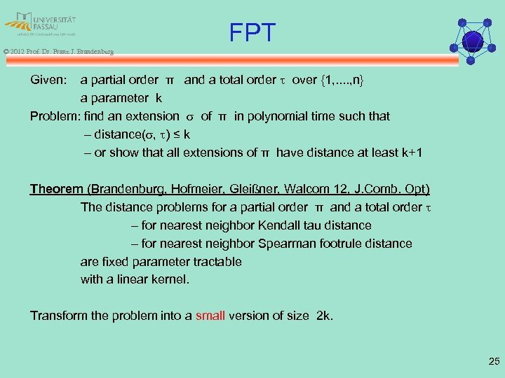 FPT © 2012 Prof. Dr. Franz J. Brandenburg Given: a partial order π and