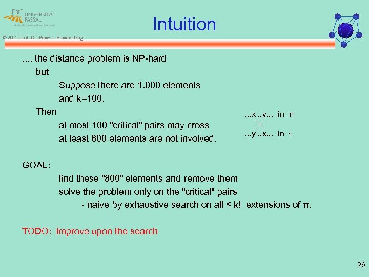 Intuition © 2012 Prof. Dr. Franz J. Brandenburg . . the distance problem is