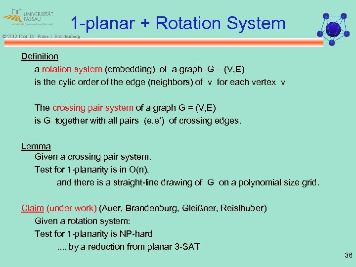 1 -planar + Rotation System © 2012 Prof. Dr. Franz J. Brandenburg Definition a