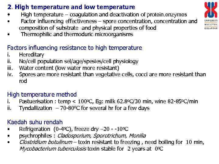 2. High temperature and low temperature • High temperature – coagulation and deactivation of