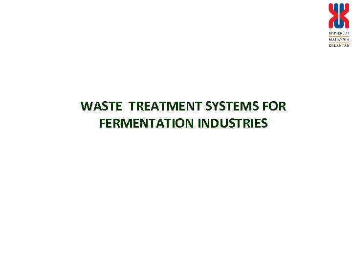 WASTE TREATMENT SYSTEMS FOR FERMENTATION INDUSTRIES 