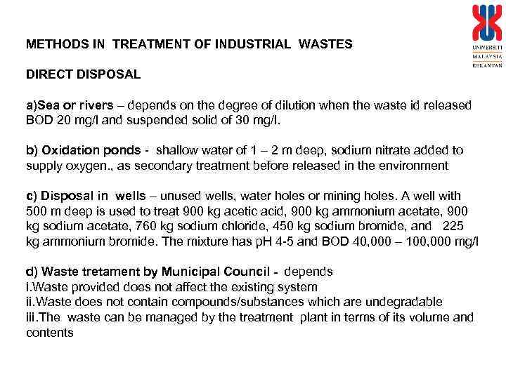 METHODS IN TREATMENT OF INDUSTRIAL WASTES DIRECT DISPOSAL a)Sea or rivers – depends on