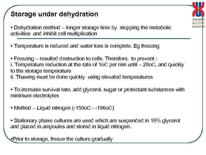 Storage under dehydration • Dehydration method – longer storage time by stopping the metabolic