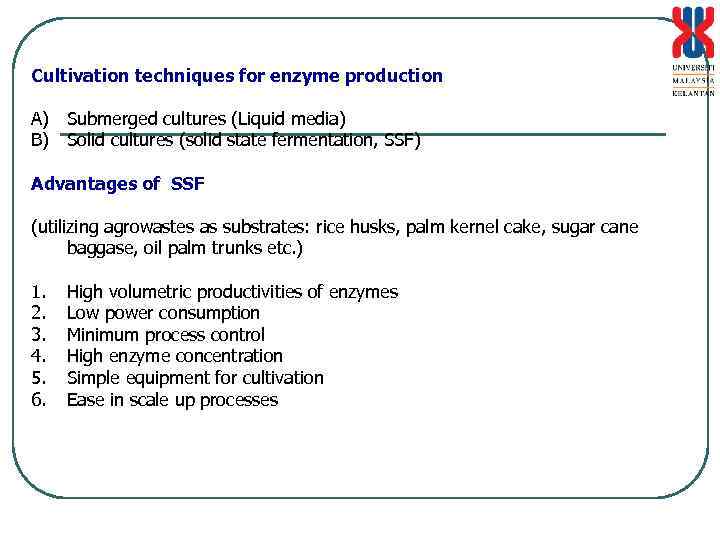 Cultivation techniques for enzyme production A) Submerged cultures (Liquid media) B) Solid cultures (solid