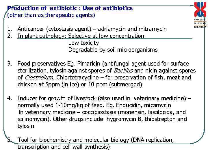 Production of antibiotic : Use of antibiotics (other than as therapeutic agents) 1. Anticancer