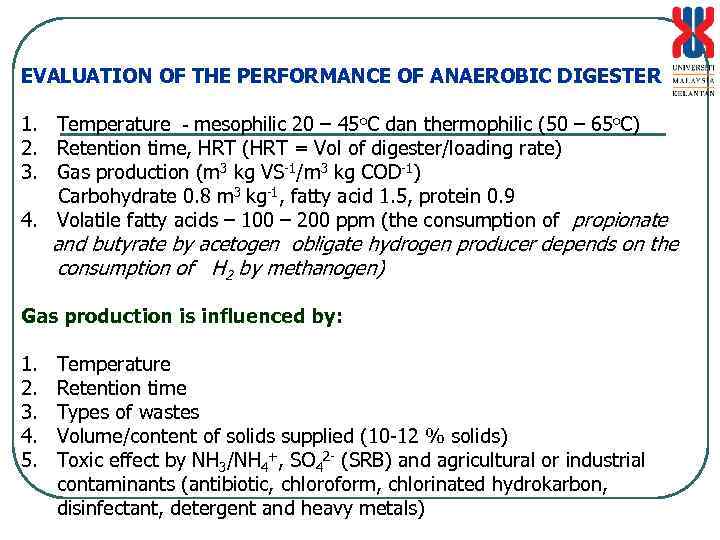 EVALUATION OF THE PERFORMANCE OF ANAEROBIC DIGESTER 1. Temperature - mesophilic 20 – 45