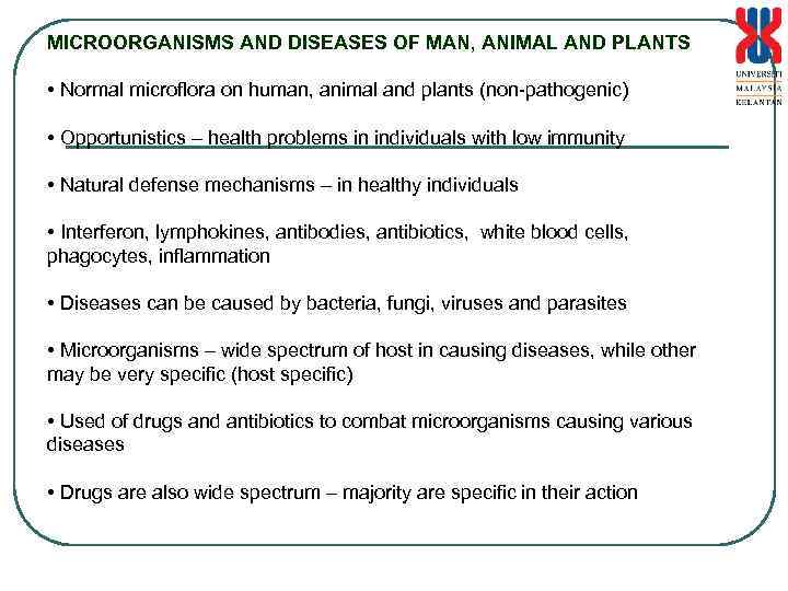 MICROORGANISMS AND DISEASES OF MAN, ANIMAL AND PLANTS • Normal microflora on human, animal