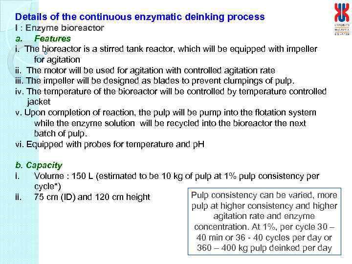 Details of the continuous enzymatic deinking process I : Enzyme bioreactor a. Features i.