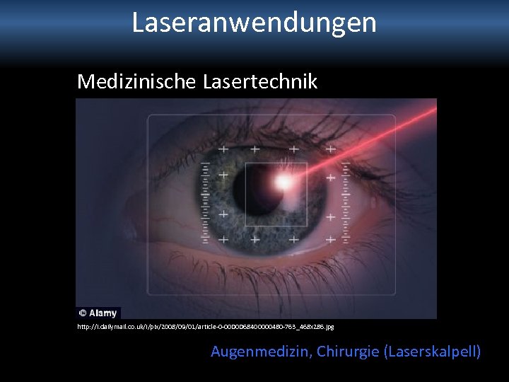 Laseranwendungen Medizinische Lasertechnik http: //i. dailymail. co. uk/i/pix/2008/09/01/article-0 -00 D 0 D 684000004 B