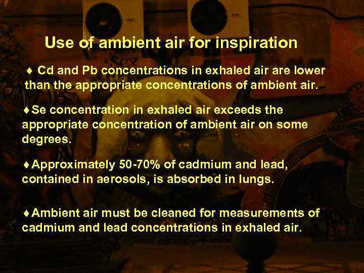 Use of ambient air for inspiration ¨ Cd and Pb concentrations in exhaled air