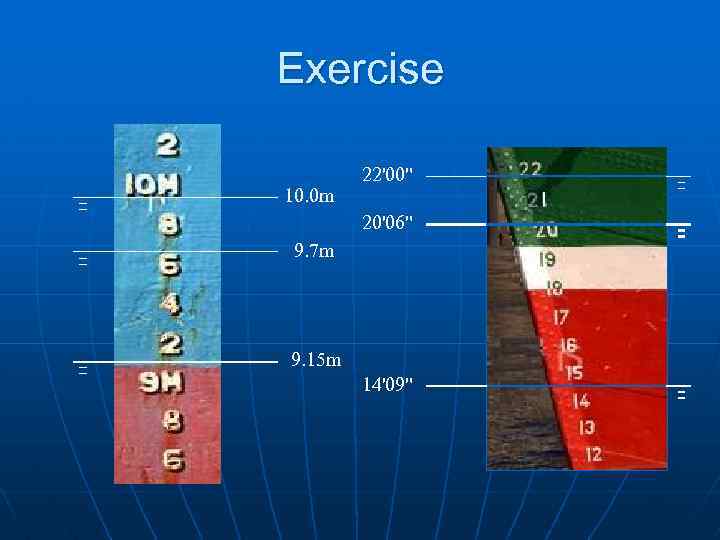 Exercise 10. 0 m 22'00" 20'06" 9. 7 m 9. 15 m 14'09" 