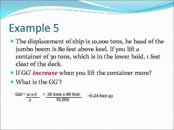 Example 5 The displacement of ship is 10, 000 tons, he head of the