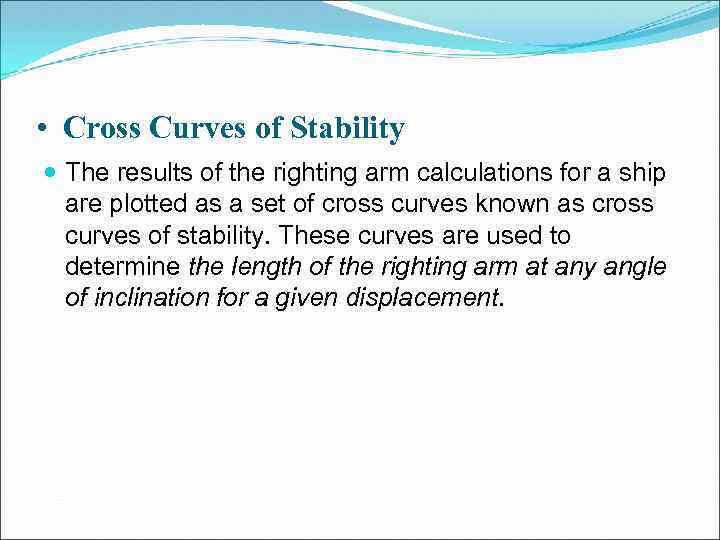  • Cross Curves of Stability The results of the righting arm calculations for