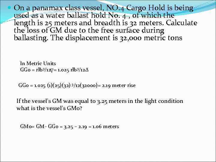  On a panamax class vessel, NO. 4 Cargo Hold is being used as