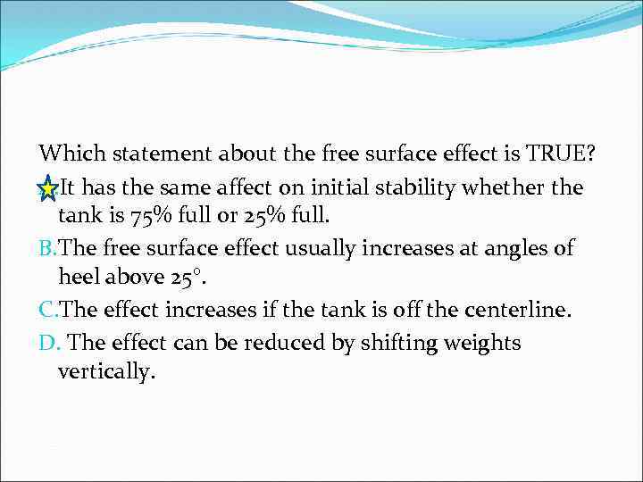 Which statement about the free surface effect is TRUE? A. It has the same