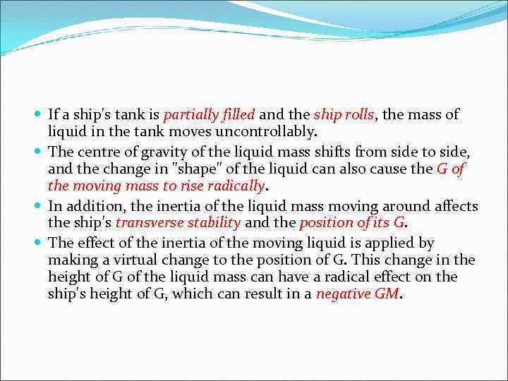  If a ship's tank is partially filled and the ship rolls, the mass