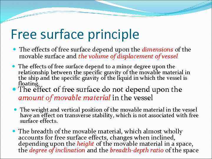 Free surface principle The effects of free surface depend upon the dimensions of the