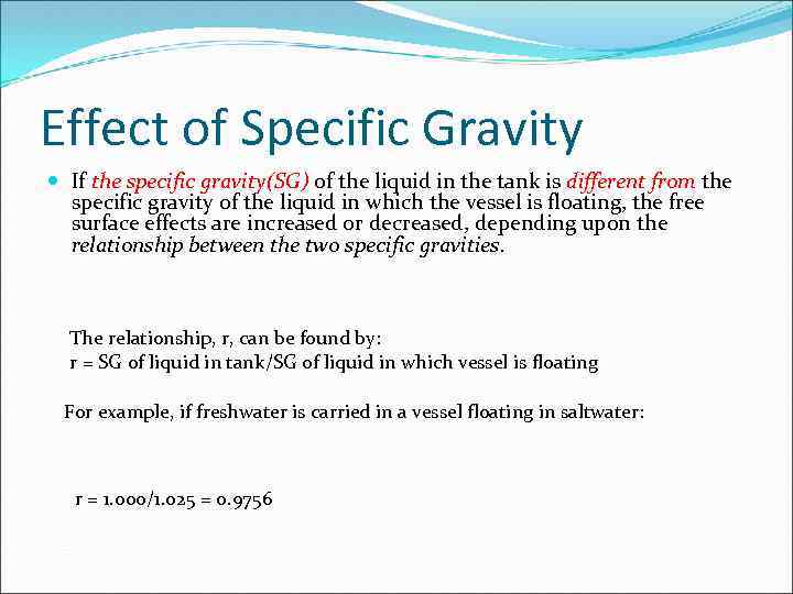 Effect of Specific Gravity If the specific gravity(SG) of the liquid in the tank