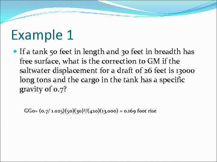 Example 1 If a tank 50 feet in length and 30 feet in breadth