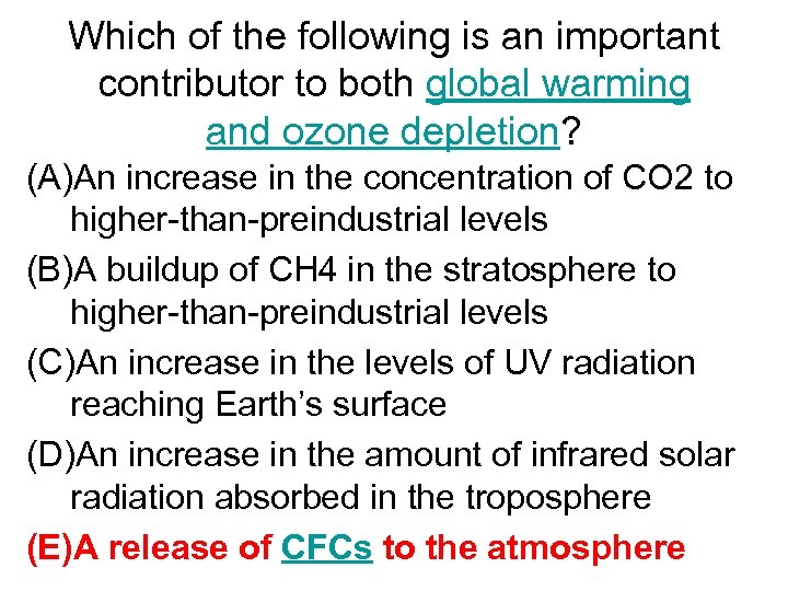 Which of the following is an important contributor to both global warming and ozone