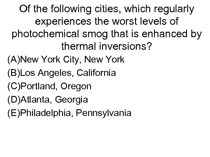 Of the following cities, which regularly experiences the worst levels of photochemical smog that