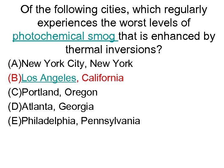 Of the following cities, which regularly experiences the worst levels of photochemical smog that