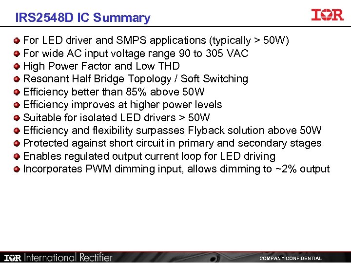 IRS 2548 D IC Summary For LED driver and SMPS applications (typically > 50