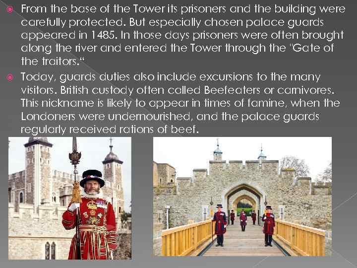 From the base of the Tower its prisoners and the building were carefully protected.