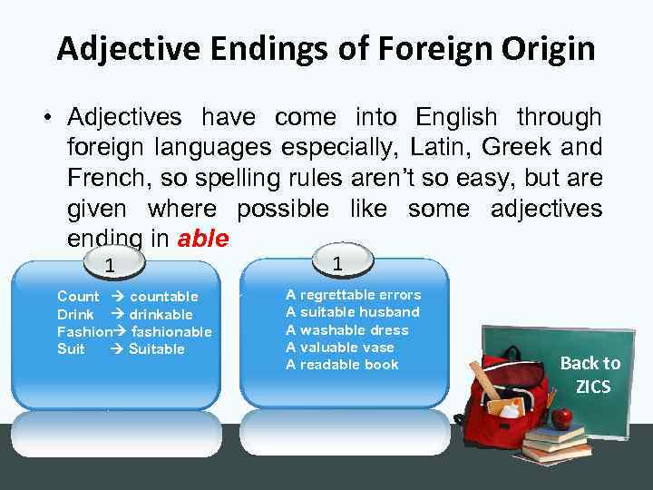 Adjective Endings of Foreign Origin • Adjectives have come into English through foreign languages