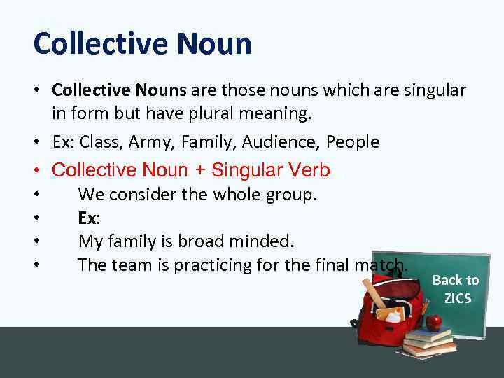 Collective Noun • Collective Nouns are those nouns which are singular in form but