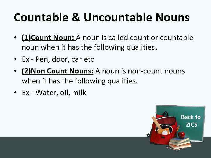 Countable & Uncountable Nouns • (1)Count Noun: A noun is called count or countable