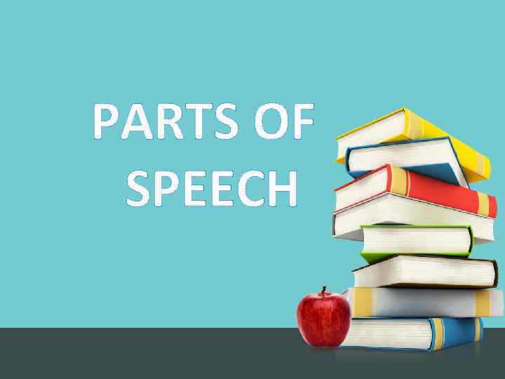 PARTS OF SPEECH 