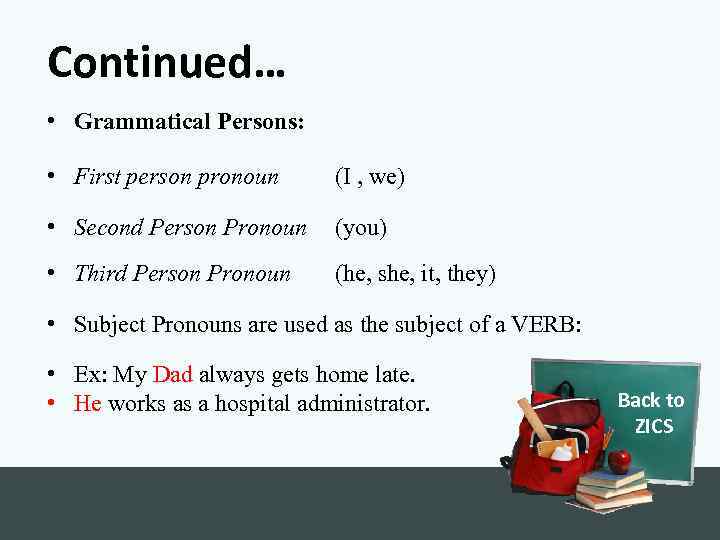 Continued… • Grammatical Persons: • First person pronoun (I , we) • Second Person