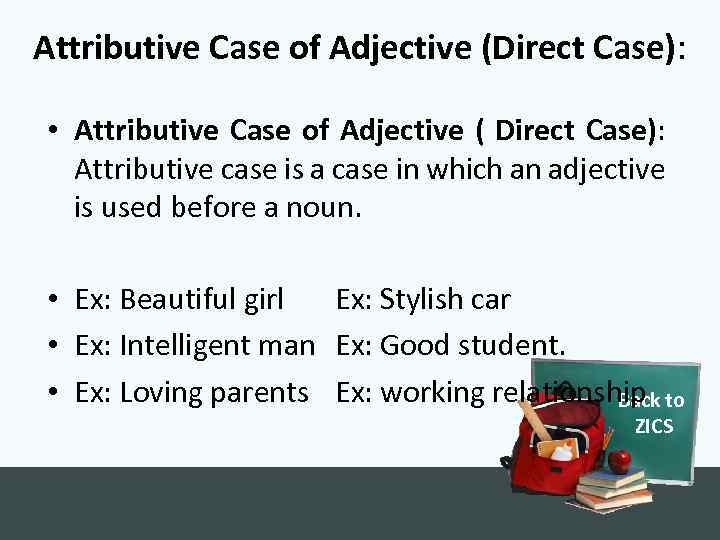 Attributive Case of Adjective (Direct Case): • Attributive Case of Adjective ( Direct Case):