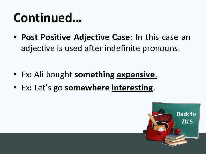 Continued… • Post Positive Adjective Case: In this case an adjective is used after