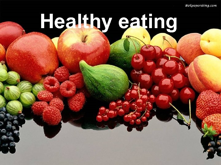 Healthy eating 