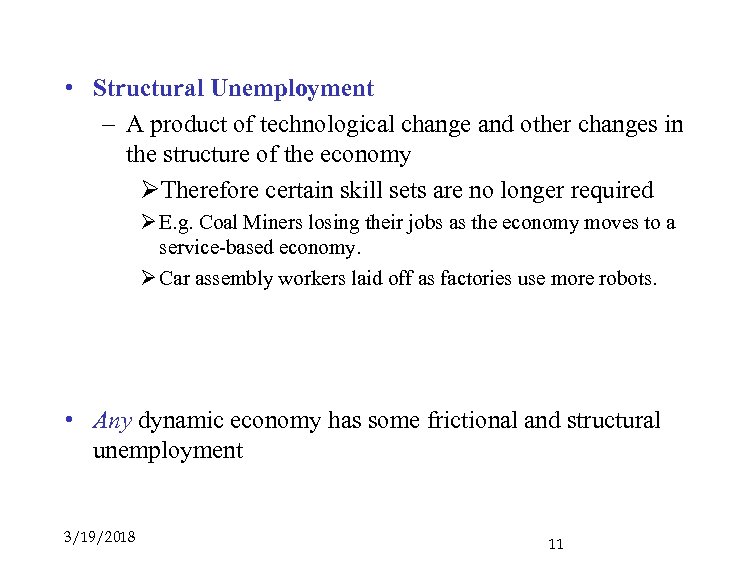  • Structural Unemployment – A product of technological change and other changes in